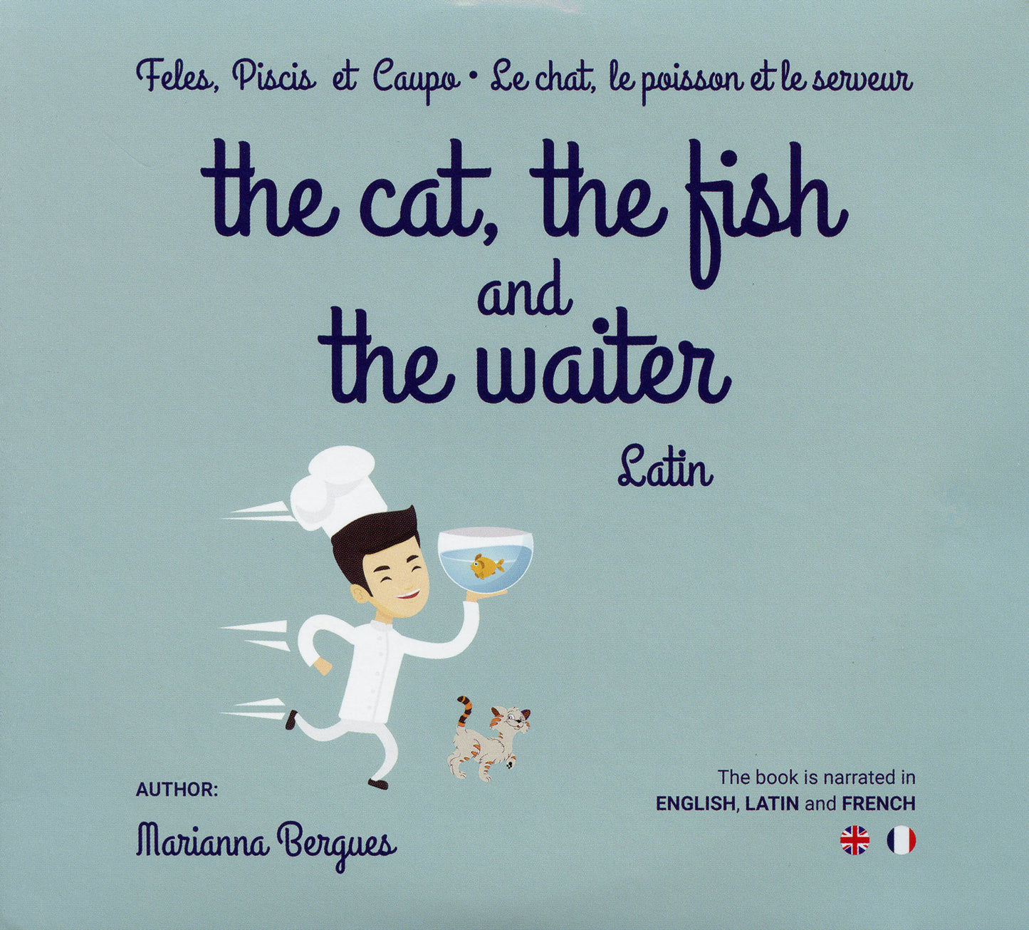 The Cat, the Fish and the Waiter (English, Latin and French Edition) (A Children’s Book)